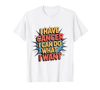 I Have Cancer I Can Do What I Want Retro Sarcastic Cita Camiseta