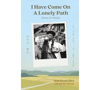I Have Come on a Lonely Path: Memoir of a Shaman