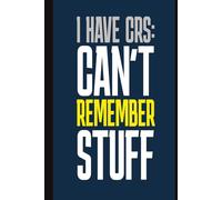 I Have CRS: Can’t Remember Stuff: A Fun and Practical Notebook Gift for Seniors | Gag gifts for women, men, friends , seniors and adults Journal & Notebook | The best gift idea