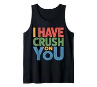 I Have Crush On You Romantic Flirty Puns |- Camiseta sin Mangas