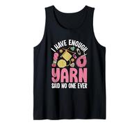 I Have Enough Yarn Said Nadie Ever Text Camiseta sin Mangas