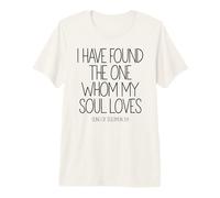 I Have Found The One Whom My Soul Loves Versículo de la Biblia God Pray Camiseta Premium
