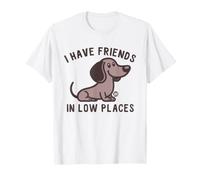 I Have Friends Low Places Camiseta