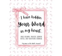 I have hidden Your Word in my heart...: Bible Study Journal