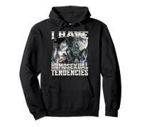 I Have Homosexual Tendencies Sudadera con Capucha