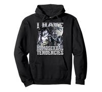 I Have Homosexual Tendencies Sudadera con Capucha