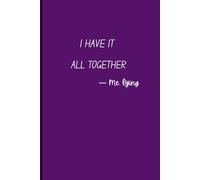 "I have it all together. I just forgot where I put it.": A journal for scattered thoughts & quiet wins