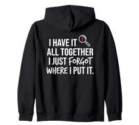 I Have It All Together I Just Forgot Where I Put It Mom Sudadera con Capucha