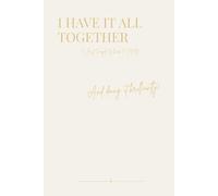 I Have It Together: Elegant Pastel Notebook for Office & Planning | 6x9 Inches A5 Size (15.24 x 22.86 cm) with Cream Pages and Soft Gray Lines, ... Journal & Creative Twists (Mix and Match)