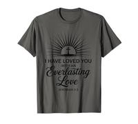 I Have Loved You with An Everlasting Love Biblia Versículo Faith Camiseta