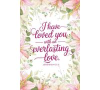 I Have Loved You With An Everlasting Love: Faith-Based Christian Journal for Women | Jeremiah 31:3 Scripture Journal with 120 Blank Writing Pages: A ... Prayer, Reflection, and Free Writing Notebook