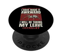 I Have Made It Awkward I Will Be Taking My Leave Antisocial PopSockets PopGrip Adhesivo