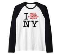 I Have Mixed Feelings About New York Camiseta Manga Raglan