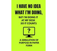 I have no idea what I’m doing, but I’m doing it at my desk so it counts: A simulation of purpose in paper form (Office Survival Series)