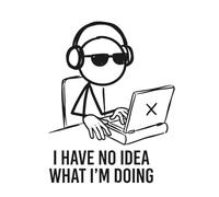 I Have No Idea What I'm Doing: Funny Blank Notebook for Programmers & Office Workers: 6x9 Unlined Sketchbook, 100 Blank Pages, Funny Stickman Meme Cover, Great Gag Gift for IT and Tech Professionals