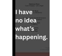 I Have No Idea What's Happening: Classic Small Paperback Journal, 6" x 9", 120 Lined Pages