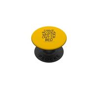 I Have No Idea Why I'm out of Bed PopSockets PopGrip Adhesivo