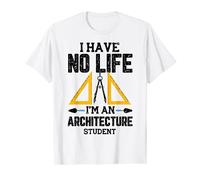 I Have No Life Arquitecto Estudiante Divertido Arquitectura Gráfico Camiseta