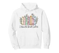 I Have No Shelf Control Funny Library Book Reading Lovers Sudadera con Capucha