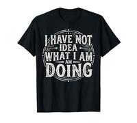 I Have Not Idea What I Am Doing Vintage Distressed Funny Camiseta