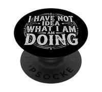 I Have Not Idea What I Am Doing Vintage Distressed Funny PopSockets PopGrip Adhesivo