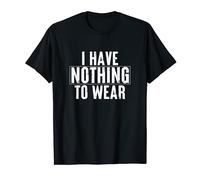 I have nothing to wear Cita diseño Camiseta