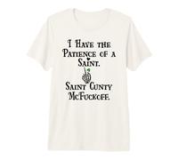 I Have Patience of a Saint Cunty McFuckoff Funny St Patricks Camiseta Premium