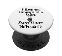 I Have Patience of a Saint Cunty McFuckoff Funny St Patricks PopSockets PopGrip Adhesivo