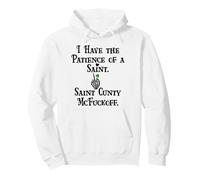 I Have Patience of a Saint Cunty McFuckoff Funny St Patricks Sudadera con Capucha