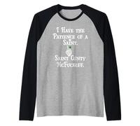 I Have Patience of a Saint St Patricks Saint Cunty McFuckoff Camiseta Manga Raglan
