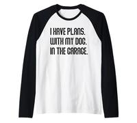 I Have Plans With My Dog In The Garage Dad Joke Handyman Camiseta Manga Raglan
