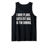 I Have Plans with My Dog In The Garage Dad Joke Handyman Camiseta sin Mangas