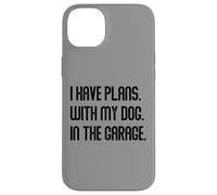 I Have Plans With My Dog In The Garage Dad Joke Handyman Carcasa para iPhone 14 Plus