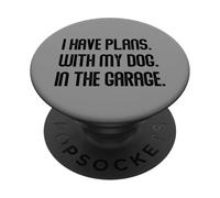 I Have Plans With My Dog In The Garage Dad Joke Handyman PopSockets PopGrip Adhesivo