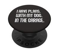 I Have Plans with My Dog In The Garage Dad Joke Handyman PopSockets PopGrip Adhesivo