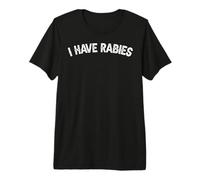 I Have Rabies Retro Vintage Funny Sarcastic Quote Joke Camiseta Premium