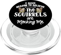 I Have Reason To Believe The Squirrels Are Mocking Me PopSockets PopGrip para MagSafe