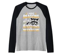 I Have Reasons To Believe Raccoons Are Mocking Me - Camiseta Manga Raglan