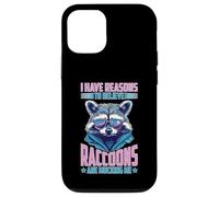 I Have Reasons To Believe Raccoons Are Mocking Me Carcasa para iPhone 12/12 Pro