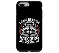 I Have Reasons To Believe Raccoons Are Mocking Me |- Carcasa para iPhone 7 Plus/8 Plus