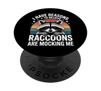I Have Reasons To Believe Raccoons Are Mocking Me - PopSockets PopGrip Adhesivo