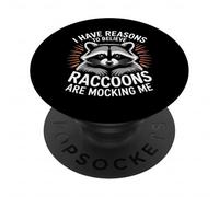 I Have Reasons To Believe Raccoons Are Mocking Me |- PopSockets PopGrip Adhesivo