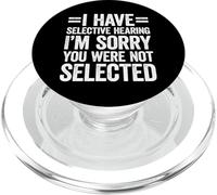 I Have Selective Hearing You Weren'T Selected PopSockets PopGrip para MagSafe