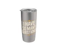 I Have So Many Questions Mente curiosa y confusa Vaso térmico de acero inoxidable de doble pared
