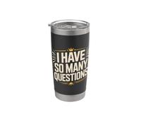 I Have So Many Questions Mente curiosa y confusa Vaso térmico de acero inoxidable de doble pared