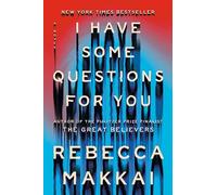 I Have Some Questions for You: A Novel