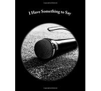 I Have Something to Say