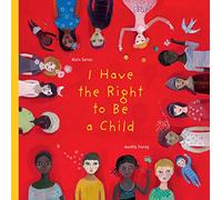 I Have the Right to be a Child: 1