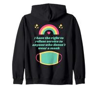 I Have The Right To Refuse Service - No Mask No Service Sudadera con Capucha