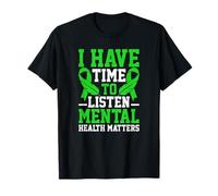 I Have Time To Listen Mental Health Awareness Matters Camiseta